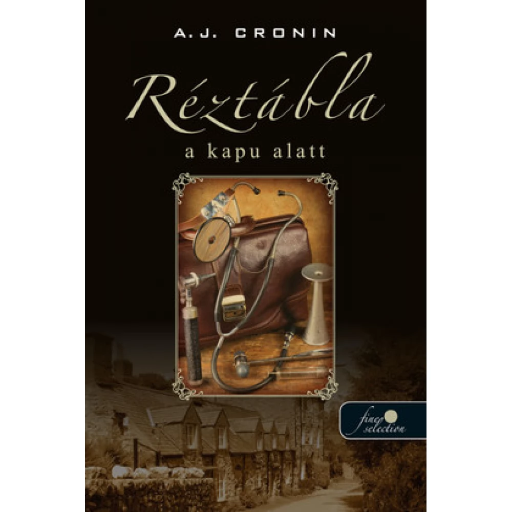 A. J. Cronin - Réztábla a kapu alatt
