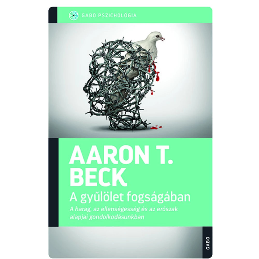 Aaron T. Beck - A gyűlölet fogságában
