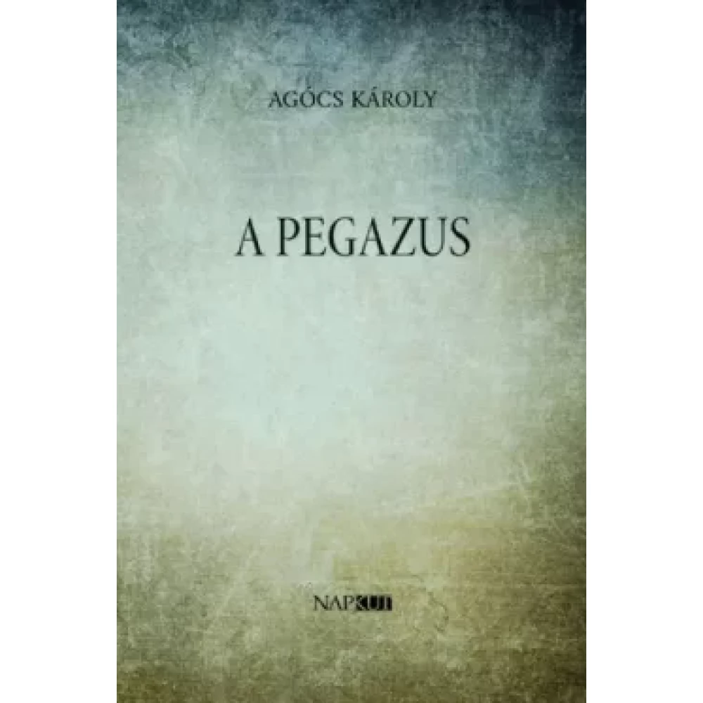 Agócs Károly - A Pegazus