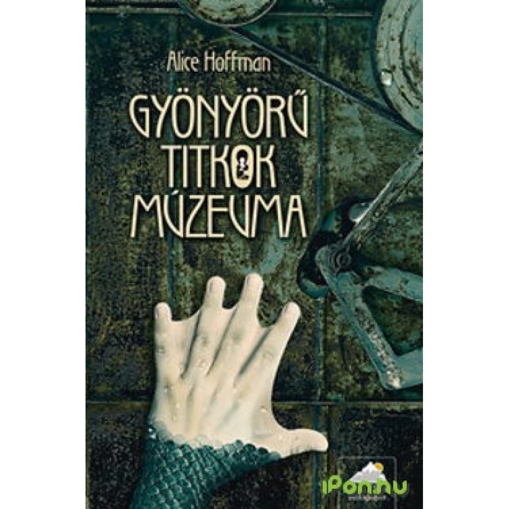 Alice Hoffman - Gyönyörű titkok múzeuma