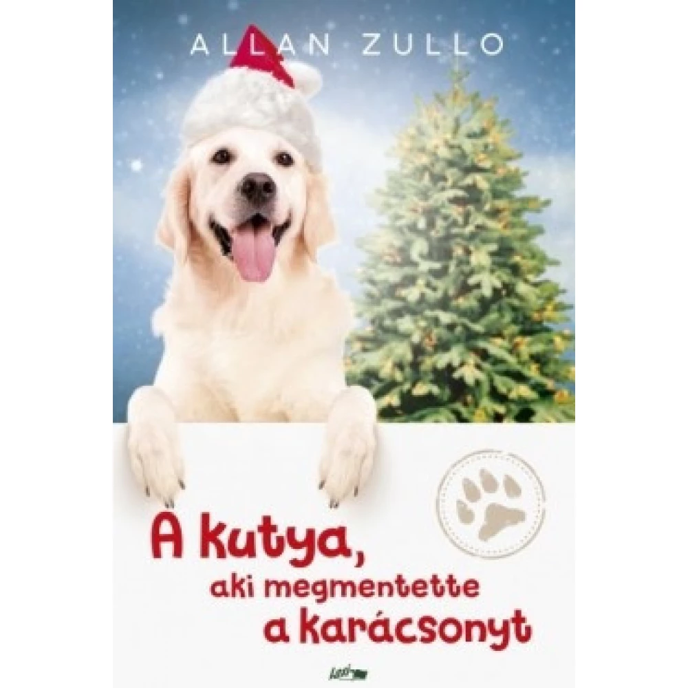 Allan Zullo - A kutya aki megmentette a karácsonyt