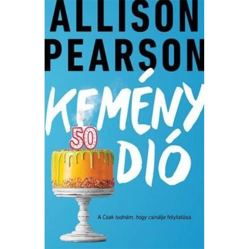 Allison Pearson - Kemény dió