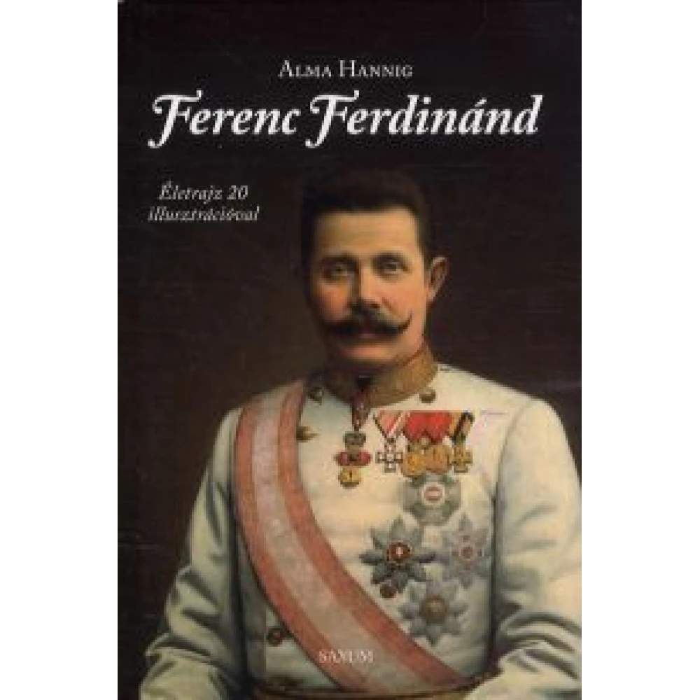 Alma Hannig - Ferenc Ferdinánd