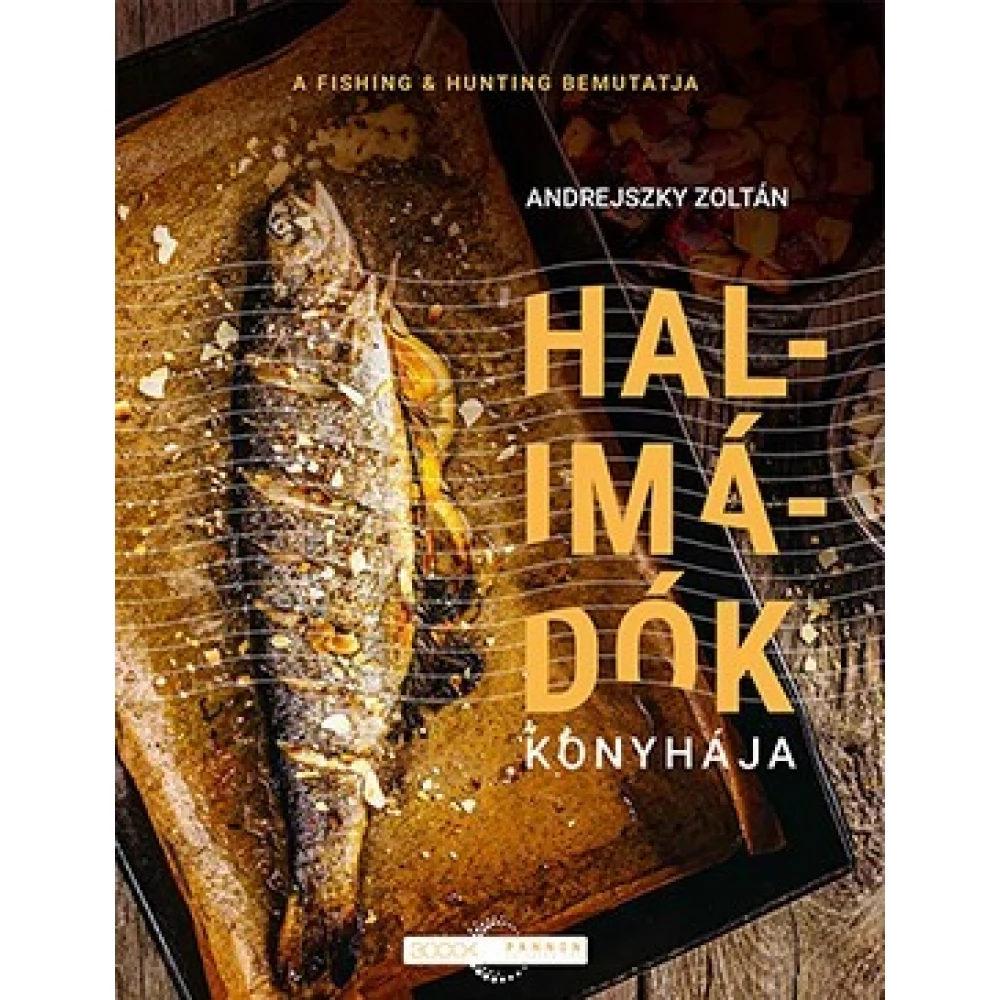 Andrejszky Zoltán - Halimádók konyhája