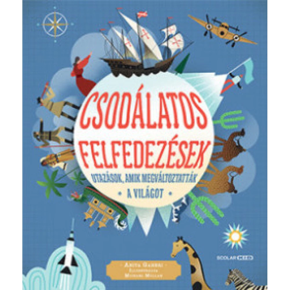 Anita Ganeri - Csodálatos felfedezések