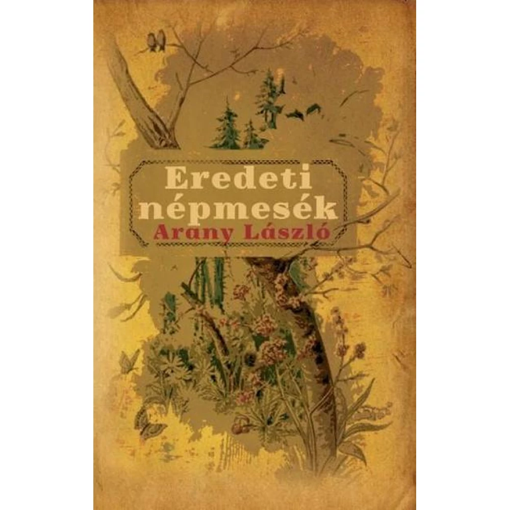 Arany László - Eredeti népmesék