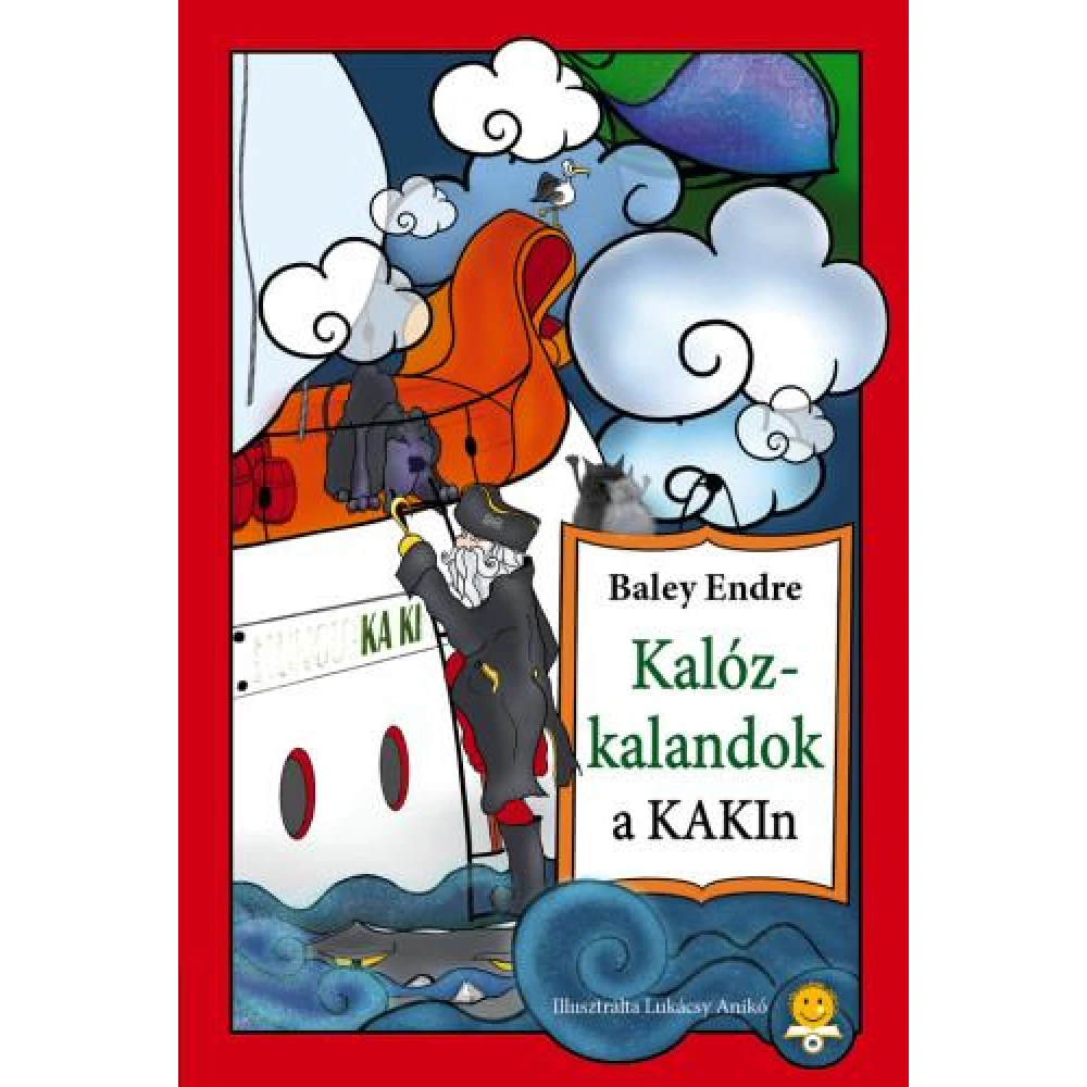 Baley Endre - Kalózkalandok a KAKIn!
