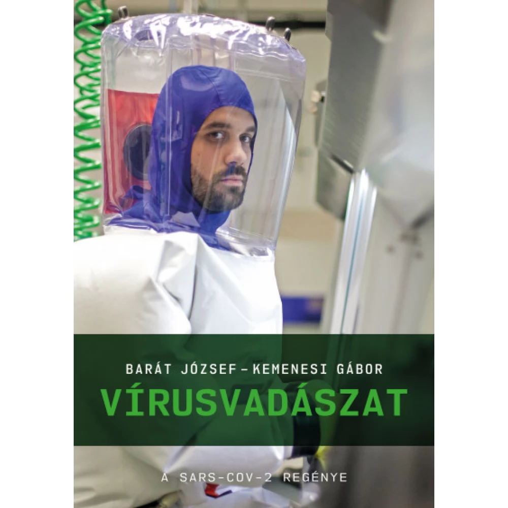 Barát József - Kemenesi Gábor - Vírusvadászat - A SARS-CoV-2 regénye