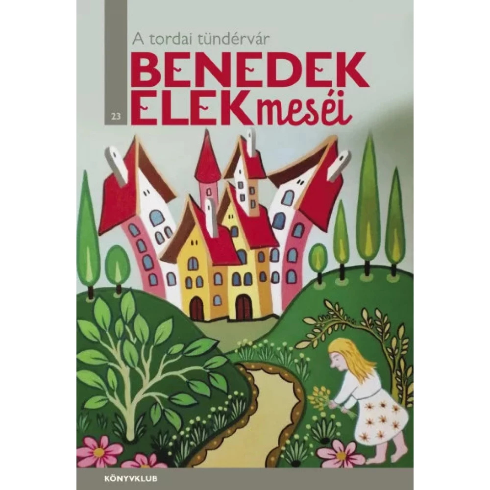 Benedek Elek - A tordai tündérvár