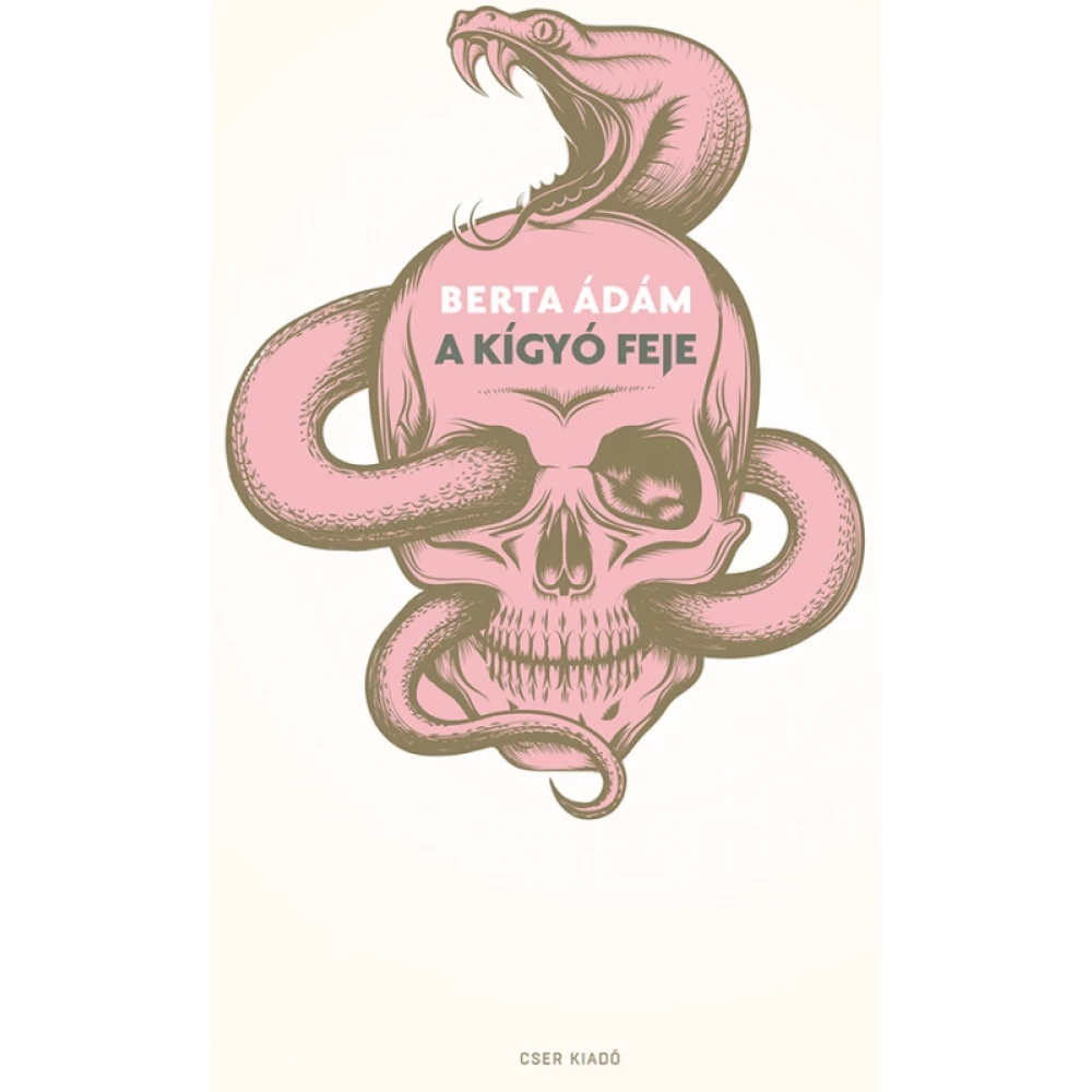 Berta Ádám - A kígyó feje