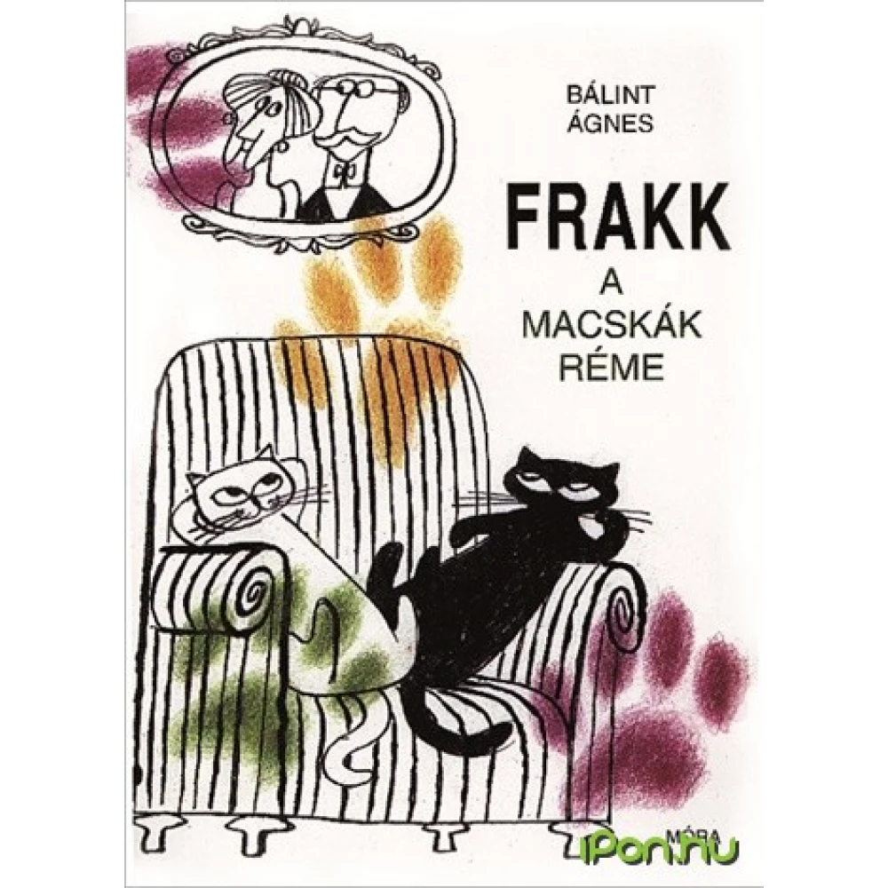 Bálint Ágnes - Frakk a macskák réme