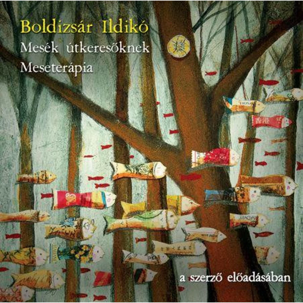 Boldizsár Ildikó - Mesék útkeresőknek - Hangoskönyv