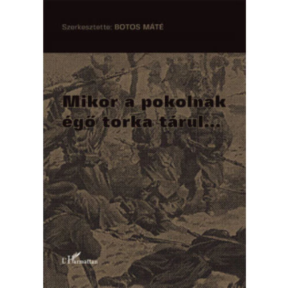 Botos Máté - Mikor a pokolnak égő torka tárul...