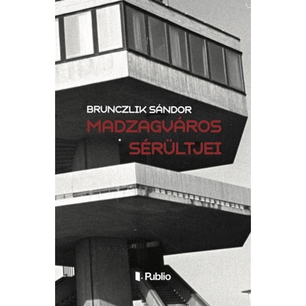 Brunczlik Sándor - Madzagváros sérültjei