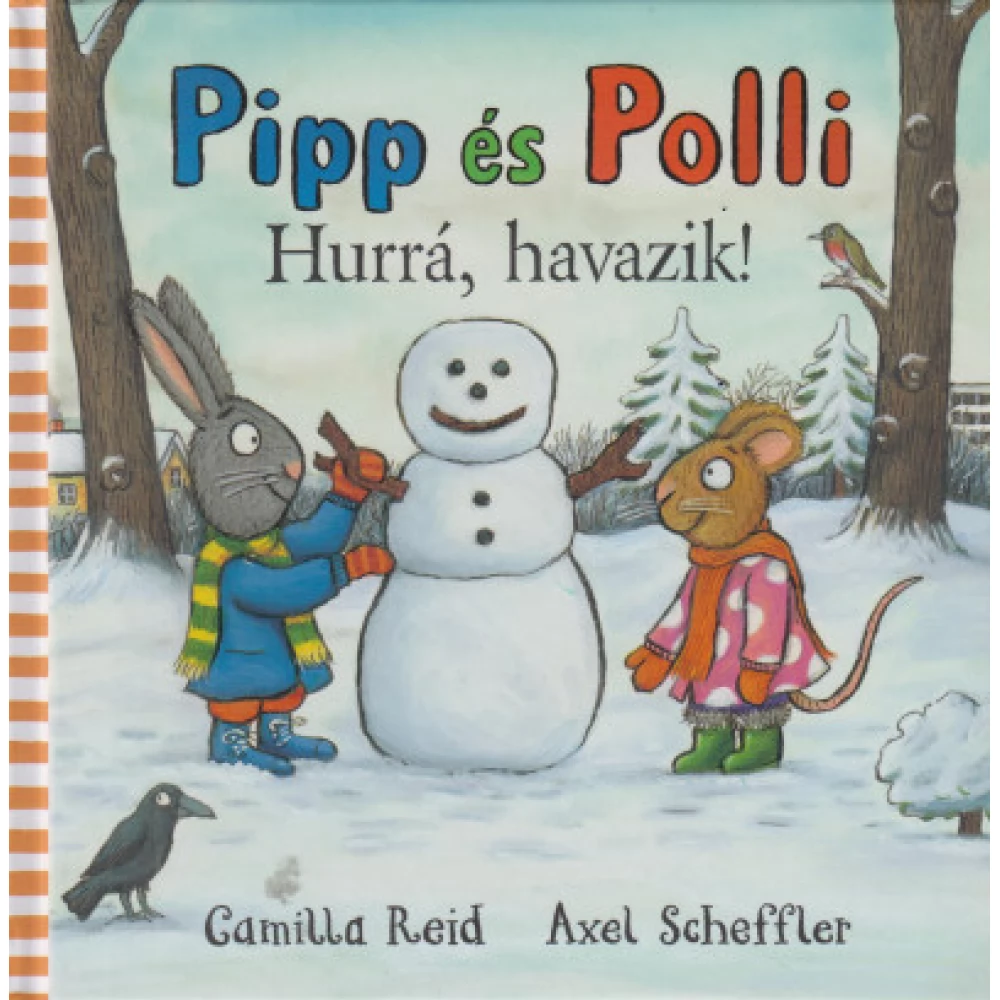 Camilla Reid - Axel Scheffler - Pipp és Polli - Hurrá havazik!