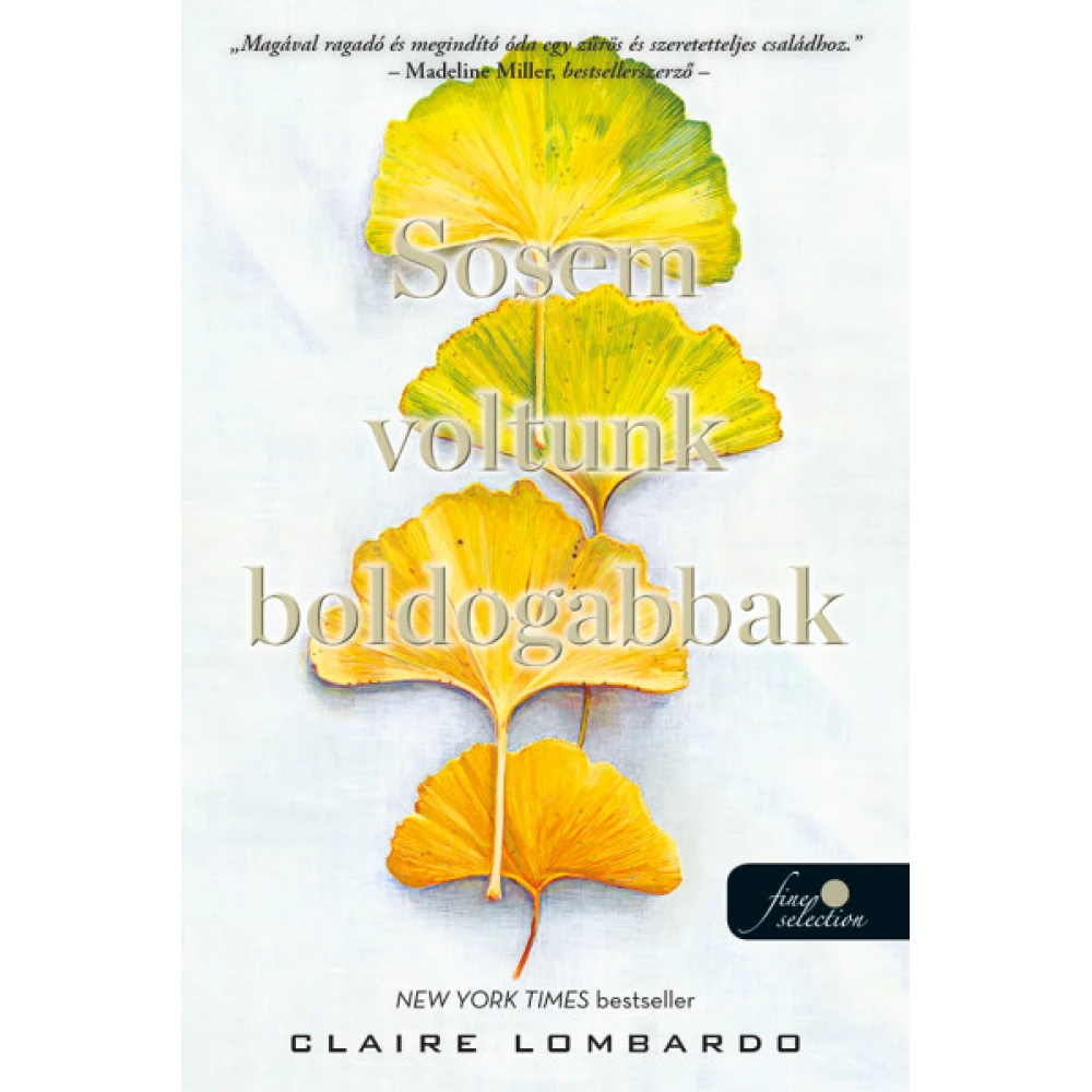Claire Lombardo - Sosem voltunk boldogabbak