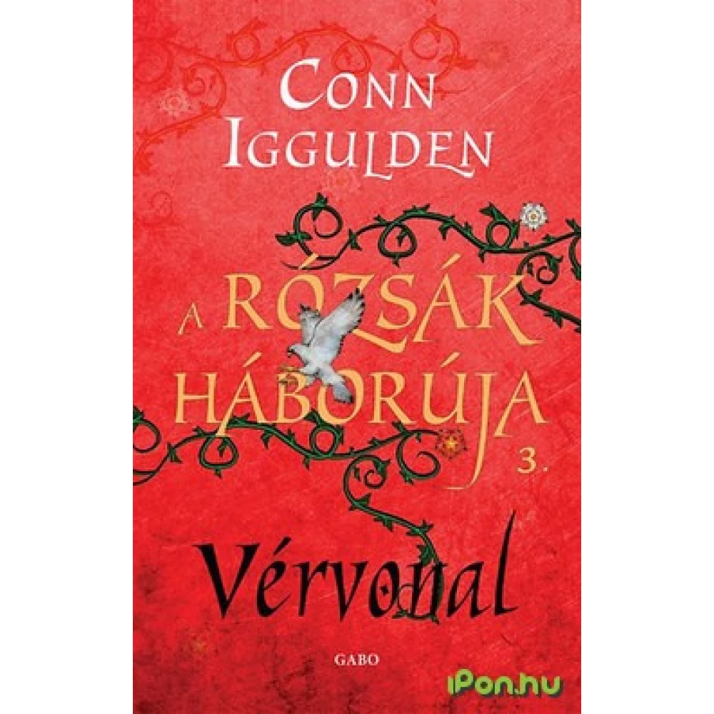 Conn Iggulden - A Rózsák háborúja 3. - Vérvonal