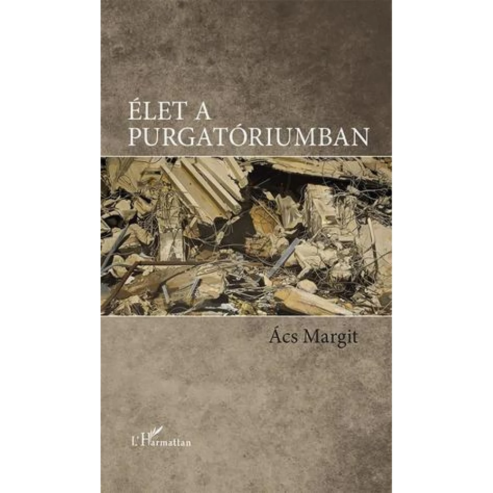 Ács Margit - Élet a purgatóriumban