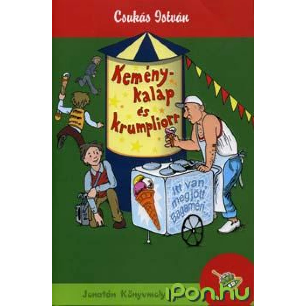 Csukás István - Keménykalap és krumpliorr