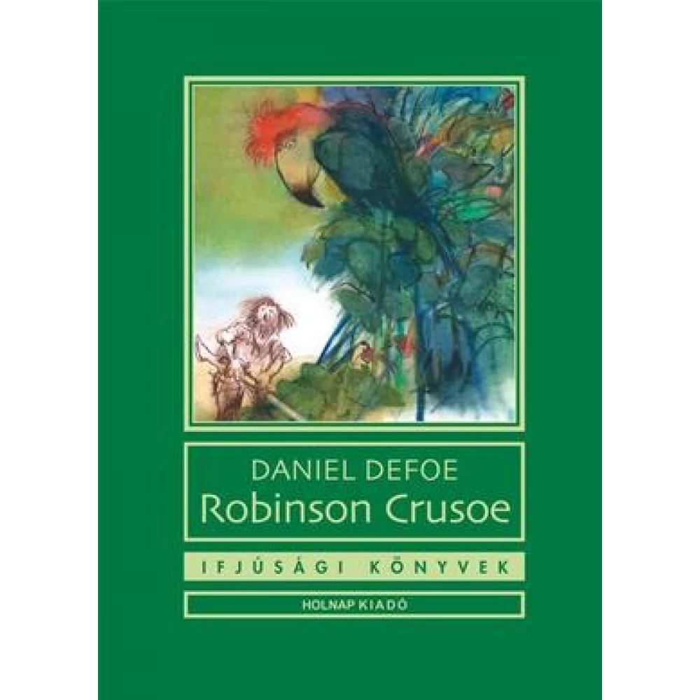 Daniel Defoe - Robinson Crusoe (2016) (Holnap Kiadó)