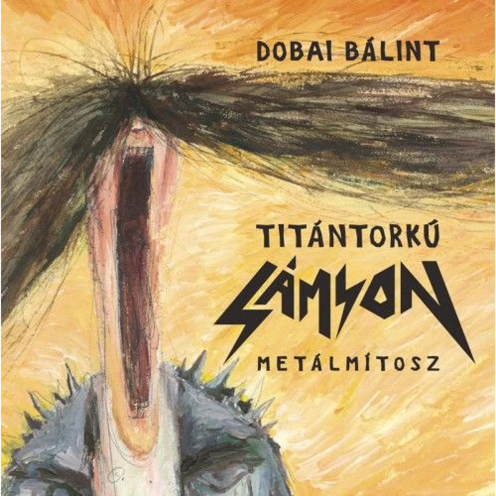Dobai Bálint - Titántorkú Sámson