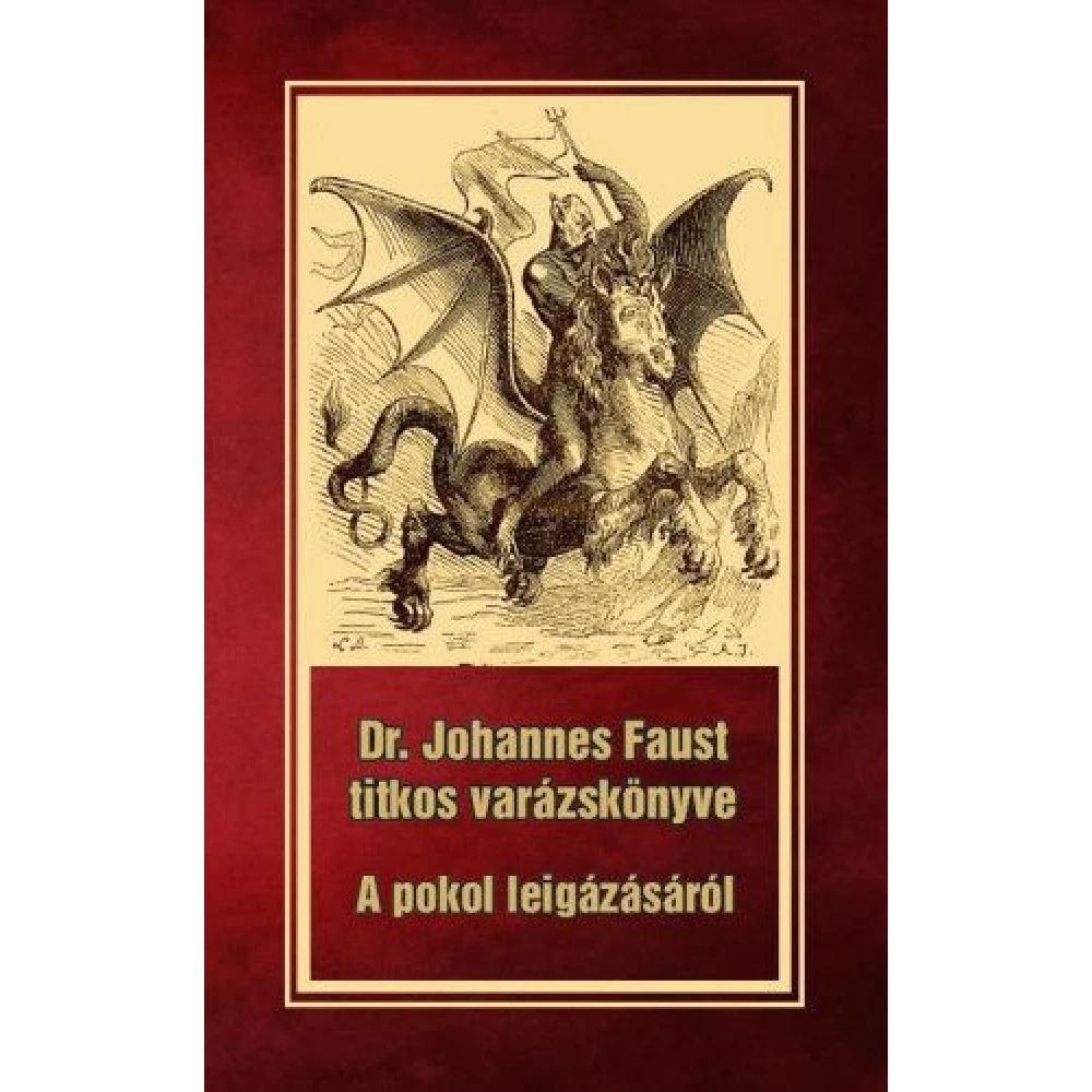 Dr. Johannes Faust - Dr. Johannes Faust titkos varázskönyve - A pokol leigázásáról