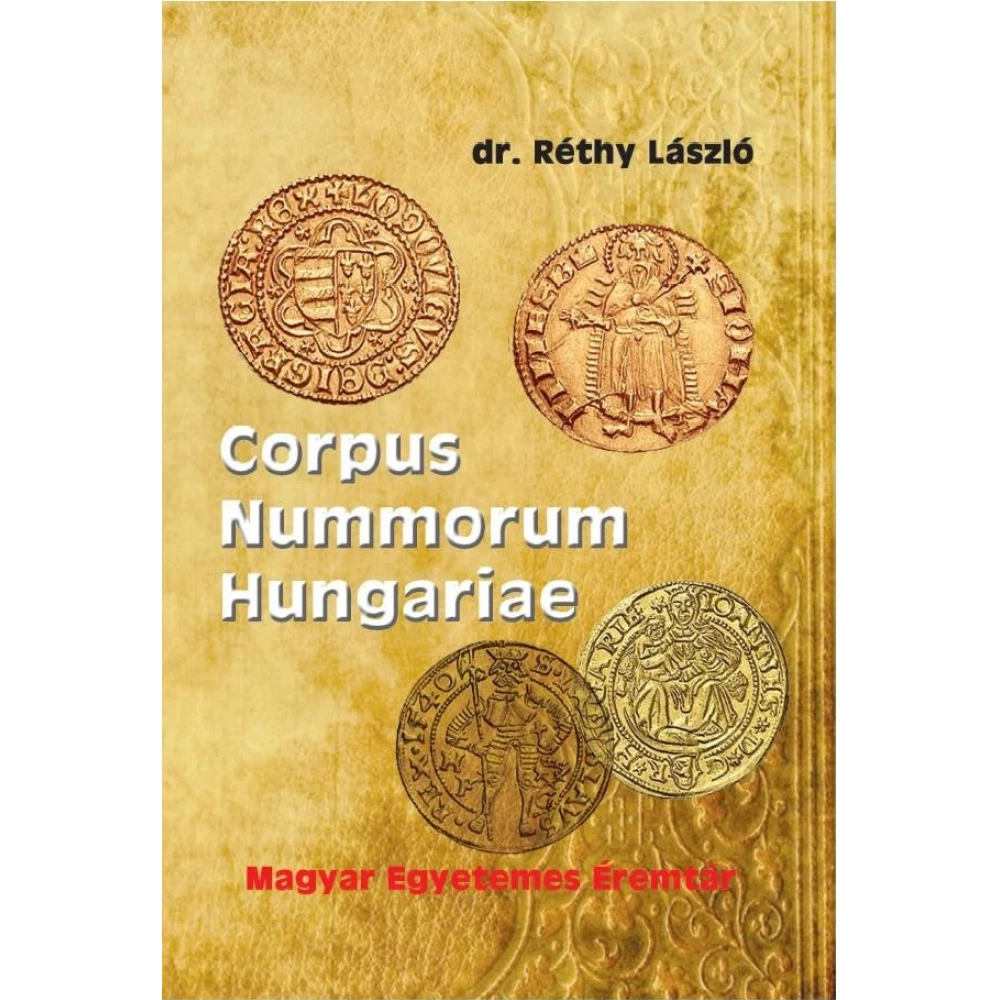 Dr. Réthy László - Corpus Nummorum Hungariae - Magyar egyetemes éremtár I-II.