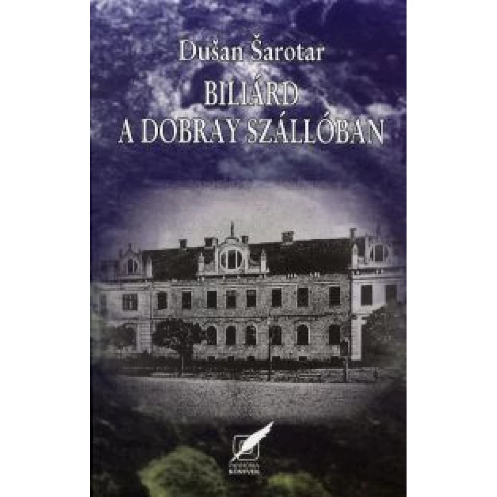 Dušan Šarotar - Biliárd a Dobray Szállóban
