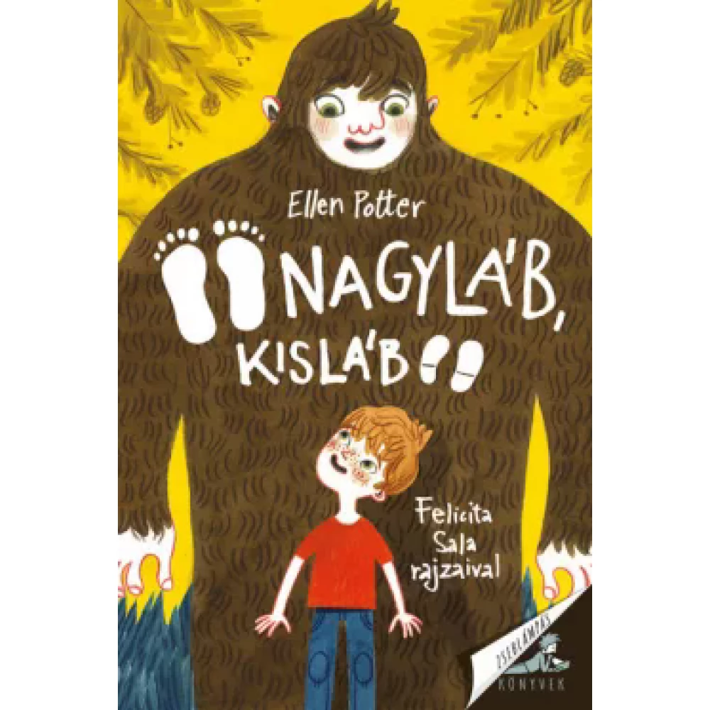 Ellen Potter - Nagyláb Kisláb