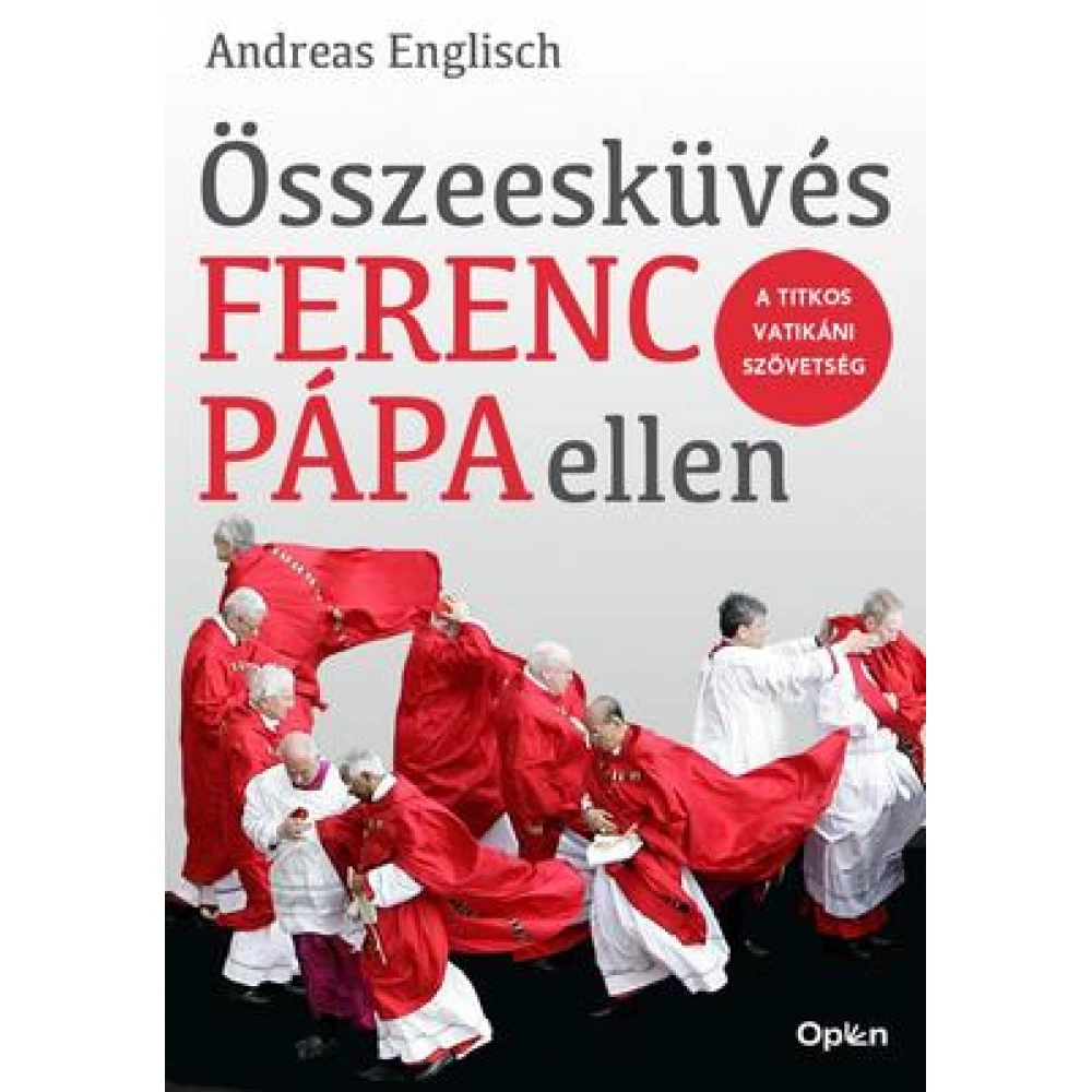 Englisch - Andreas - Összeesküvés Ferenc pápa ellen - A titkos vatikáni szövetség