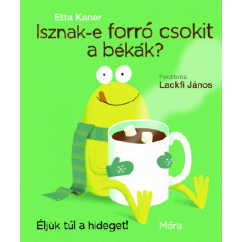 Etta Kaner - Isznak-e forró csokit a békák?