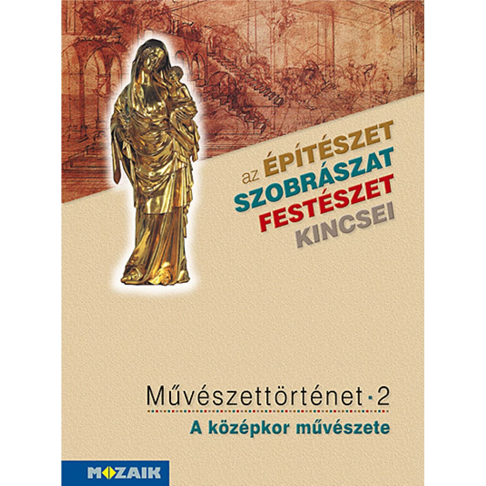 Falcione Sarolta - Művészettörténet 2. kötet ‒ A középkor művészete (MS-2636)