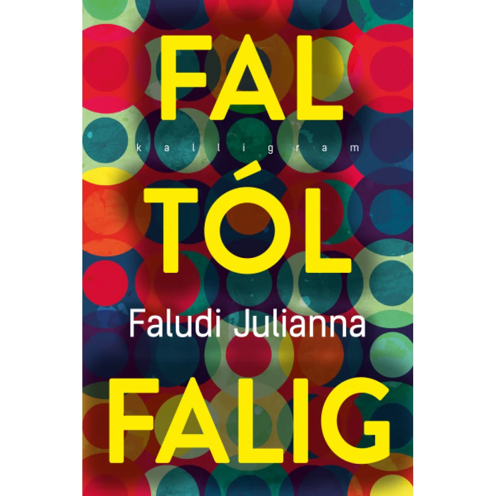 Faludi Julianna - Faltól falig