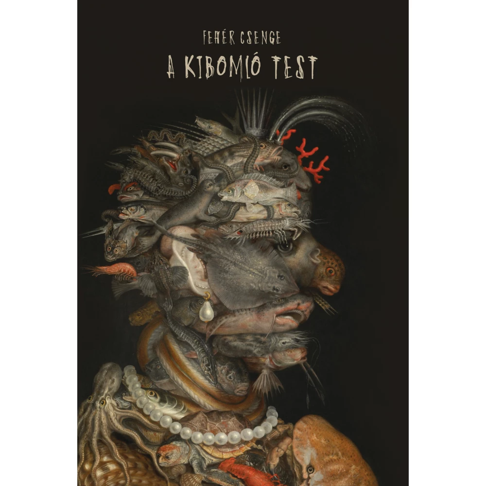 Fehér Csenge - A kibomló test