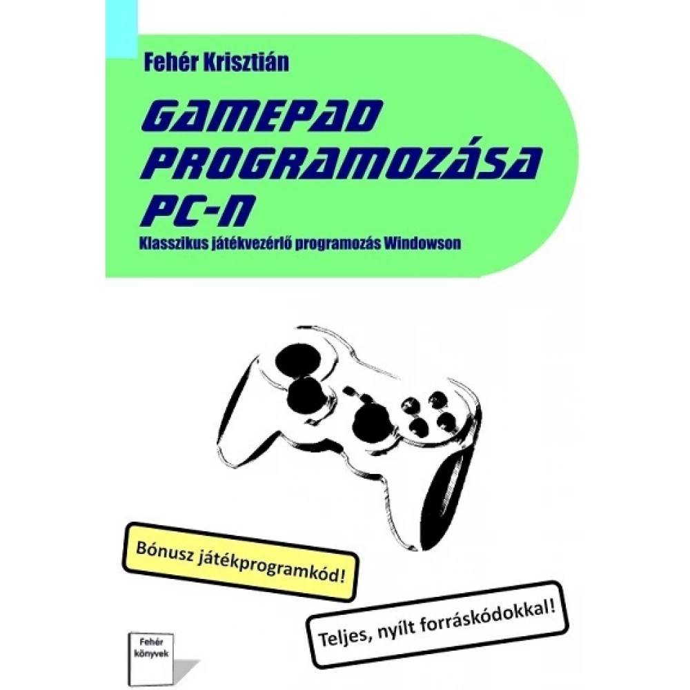 Fehér Krisztián - Gamepad programozása PC-n