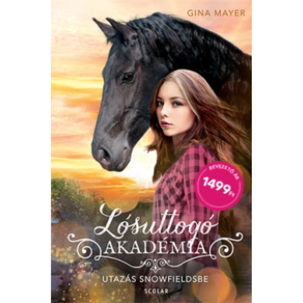 Gina Mayer - Utazás Snowfieldsbe - Lósuttógó Akadémia 1.