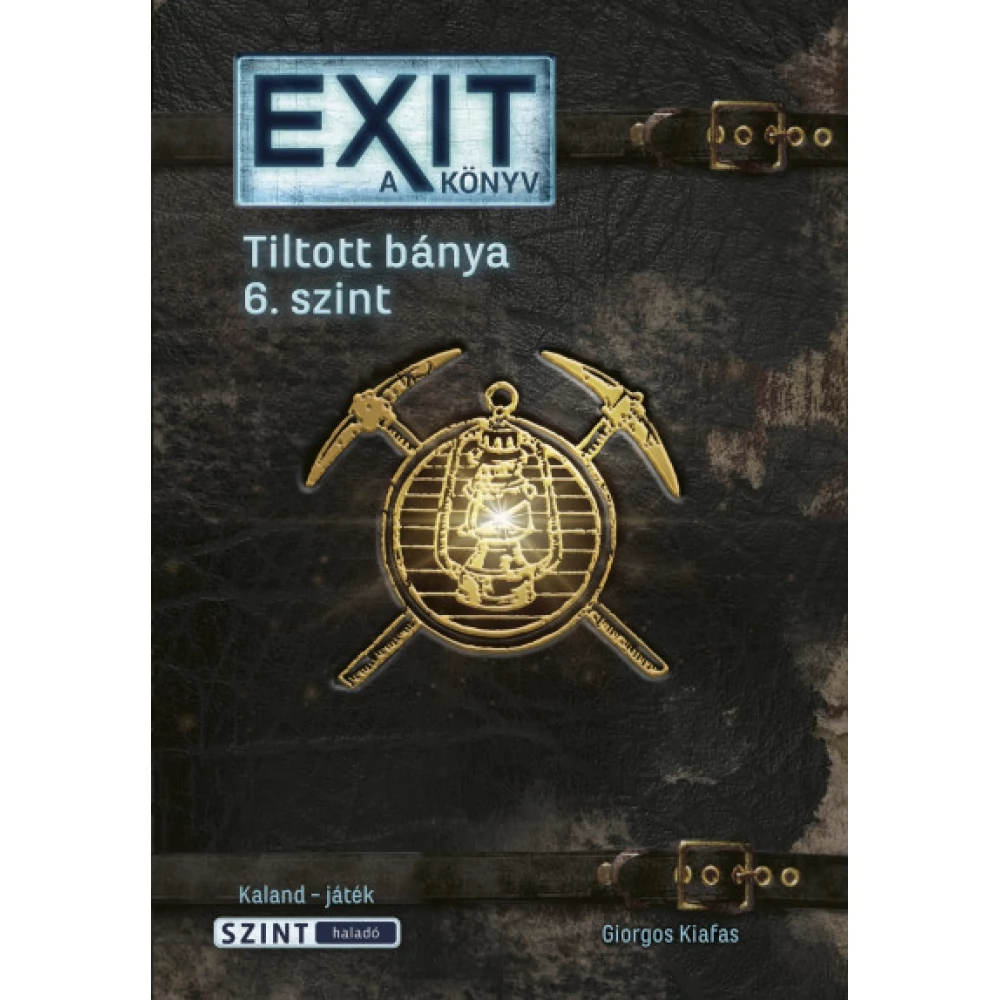 Giorgos Kiafas - Exit - A könyv - Tiltott bánya 6. szint (2021)
