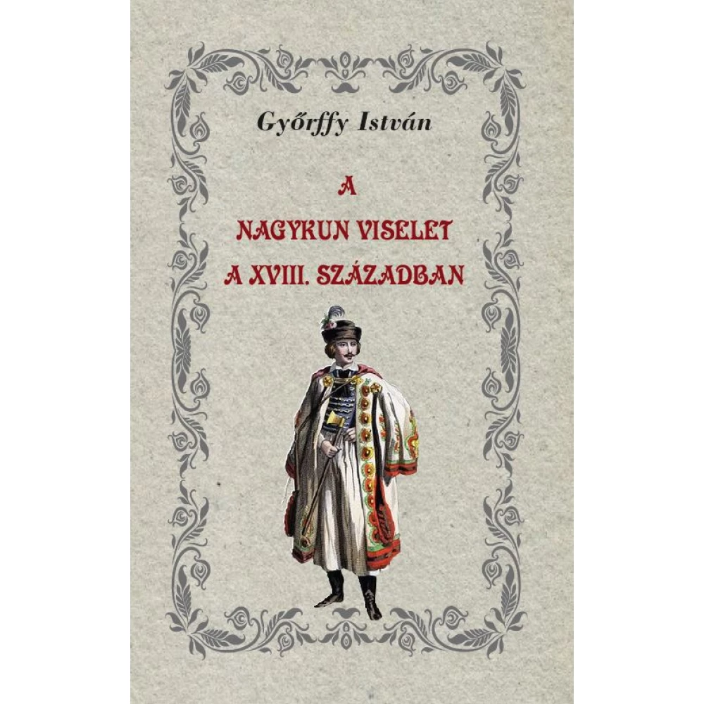 Győrffy István - A nagykun viselet a XVIII. században
