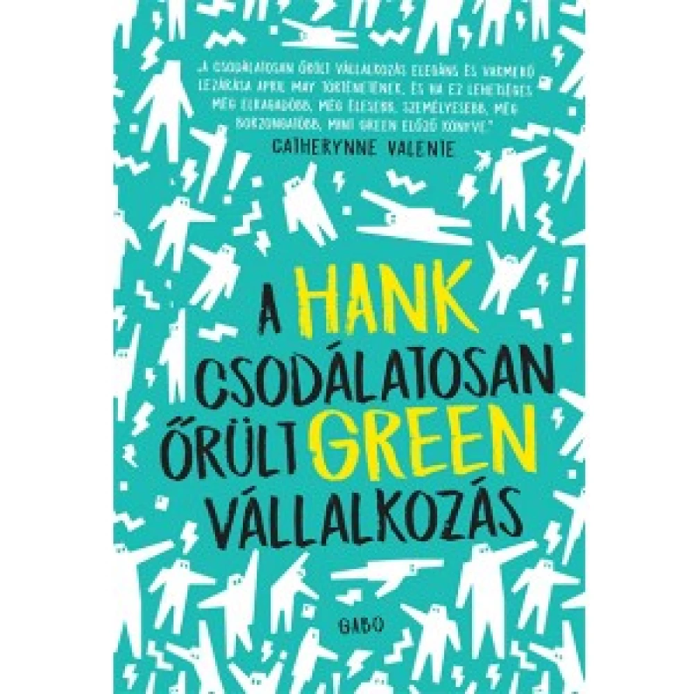Hank Green - A csodálatosan őrült vállalkozás