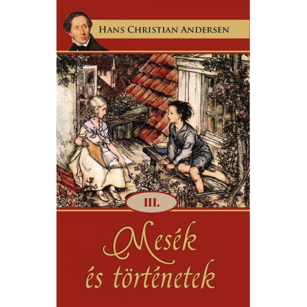 Hans Christian Andersen - Mesék és történetek III.
