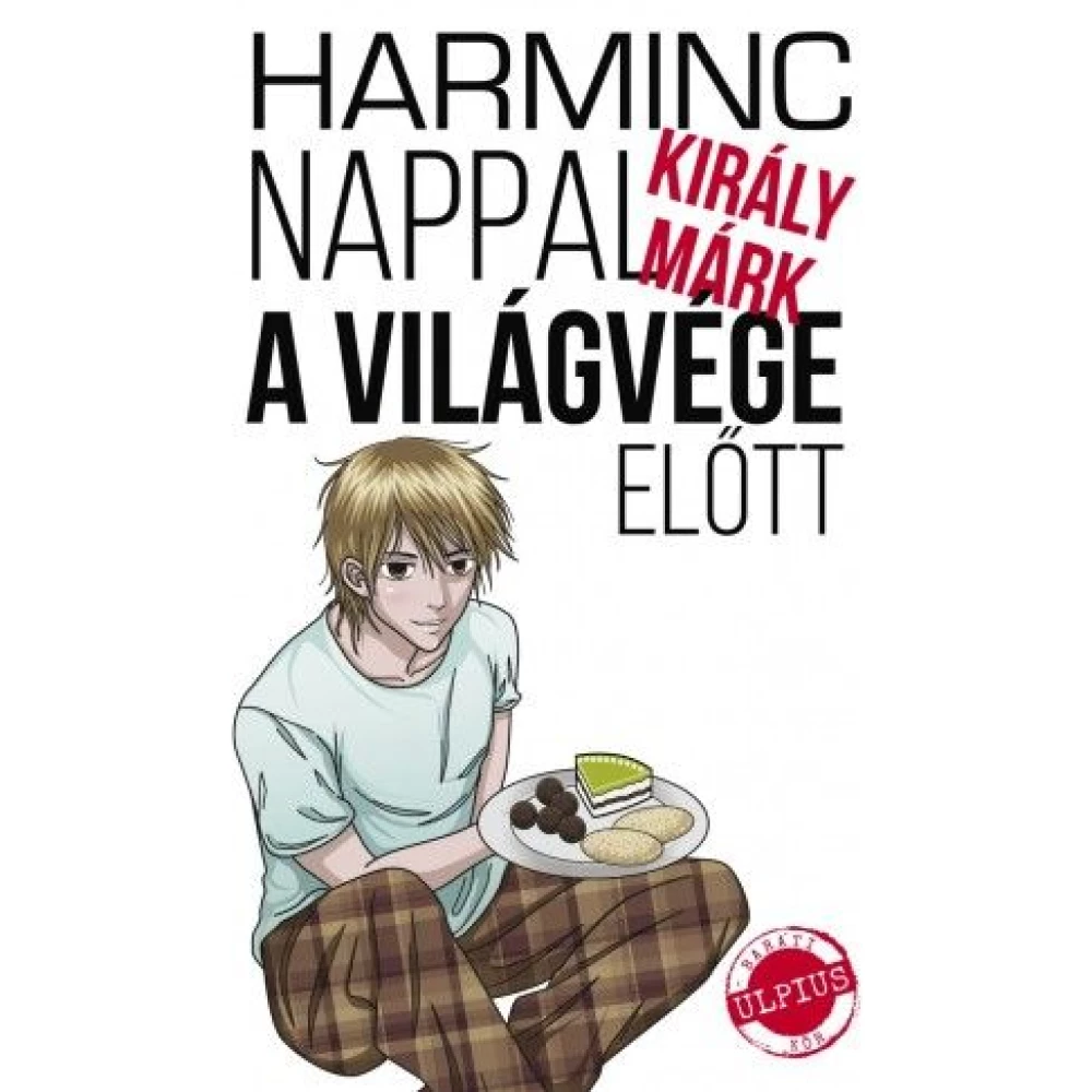 Harminc nappal a világvége előtt