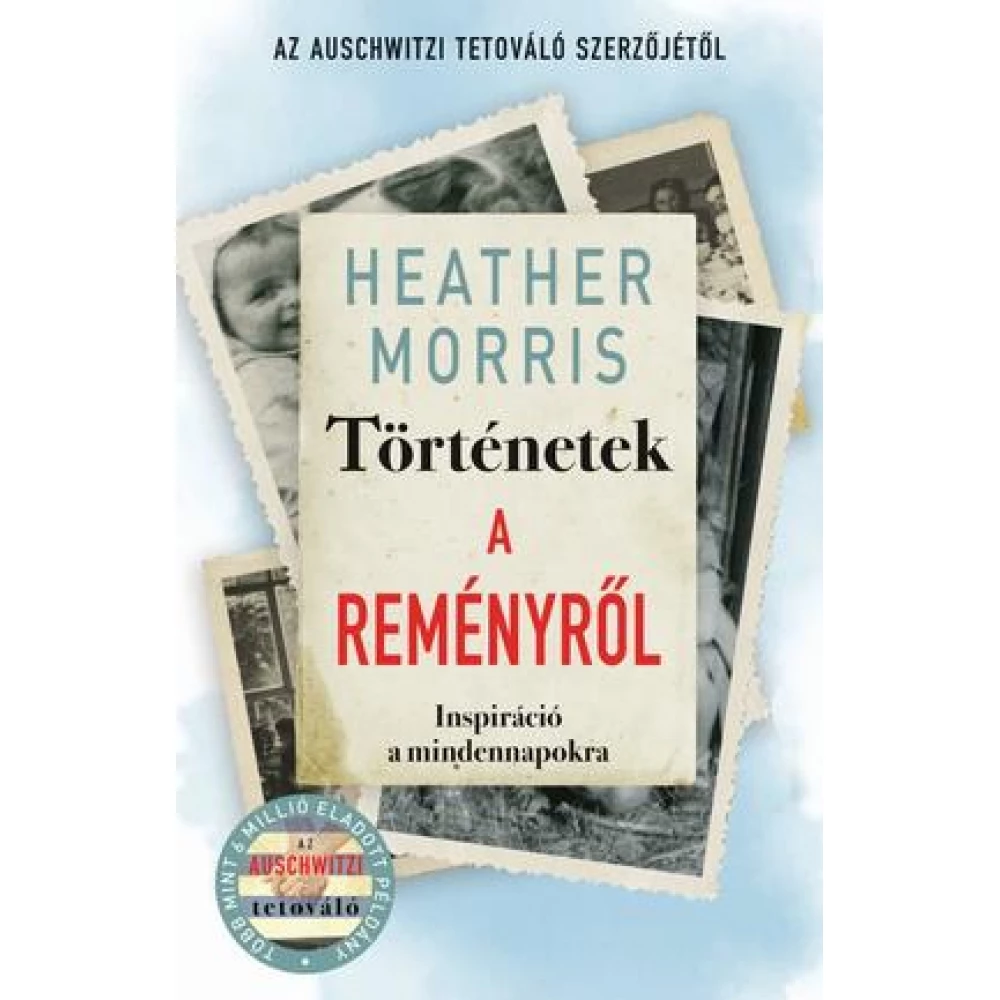 Heather Morris - Történetek a reményről