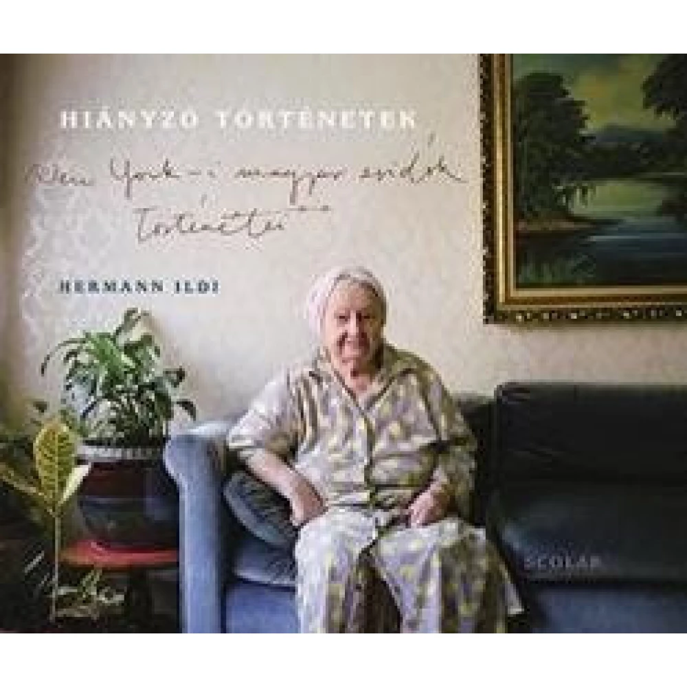 Hermann Ildi - Hiányzó történetek - New York-i magyar zsidók történetei