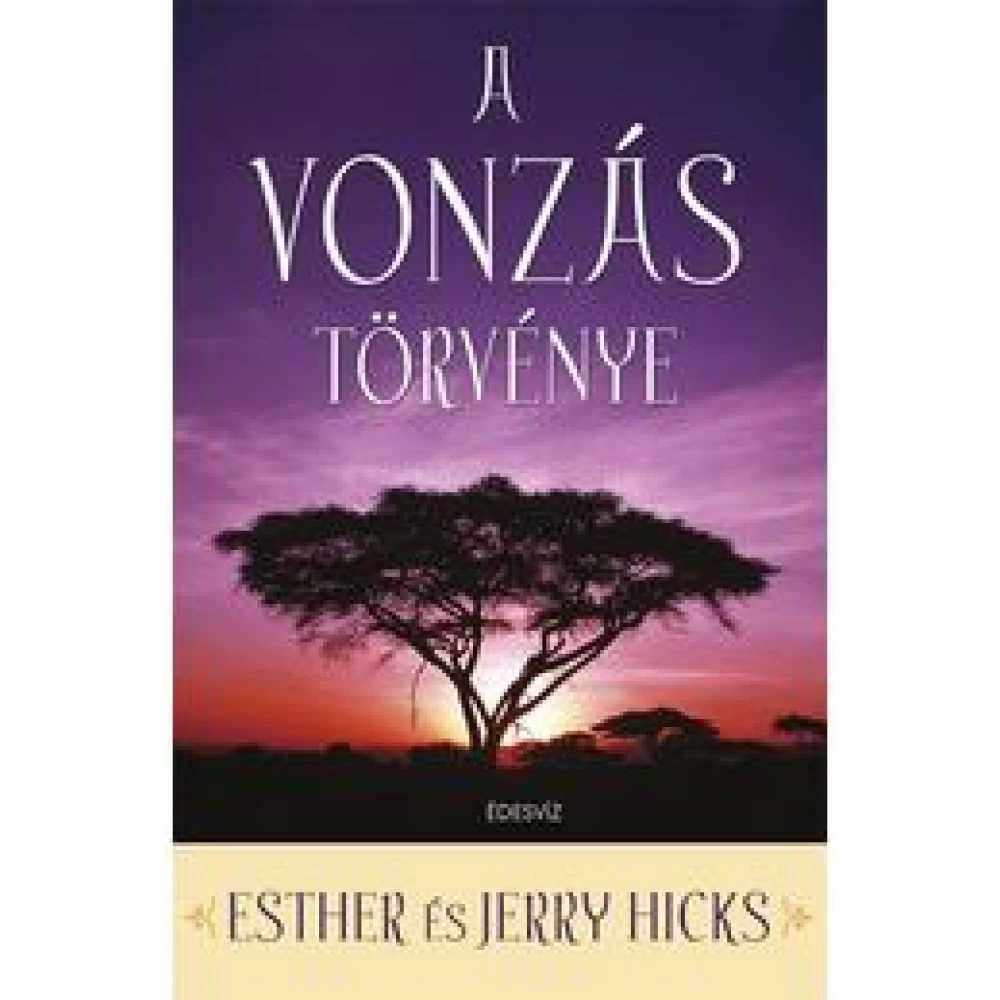 Hicks Esther - Hicks Jerry - A vonzás törvénye (2017)
