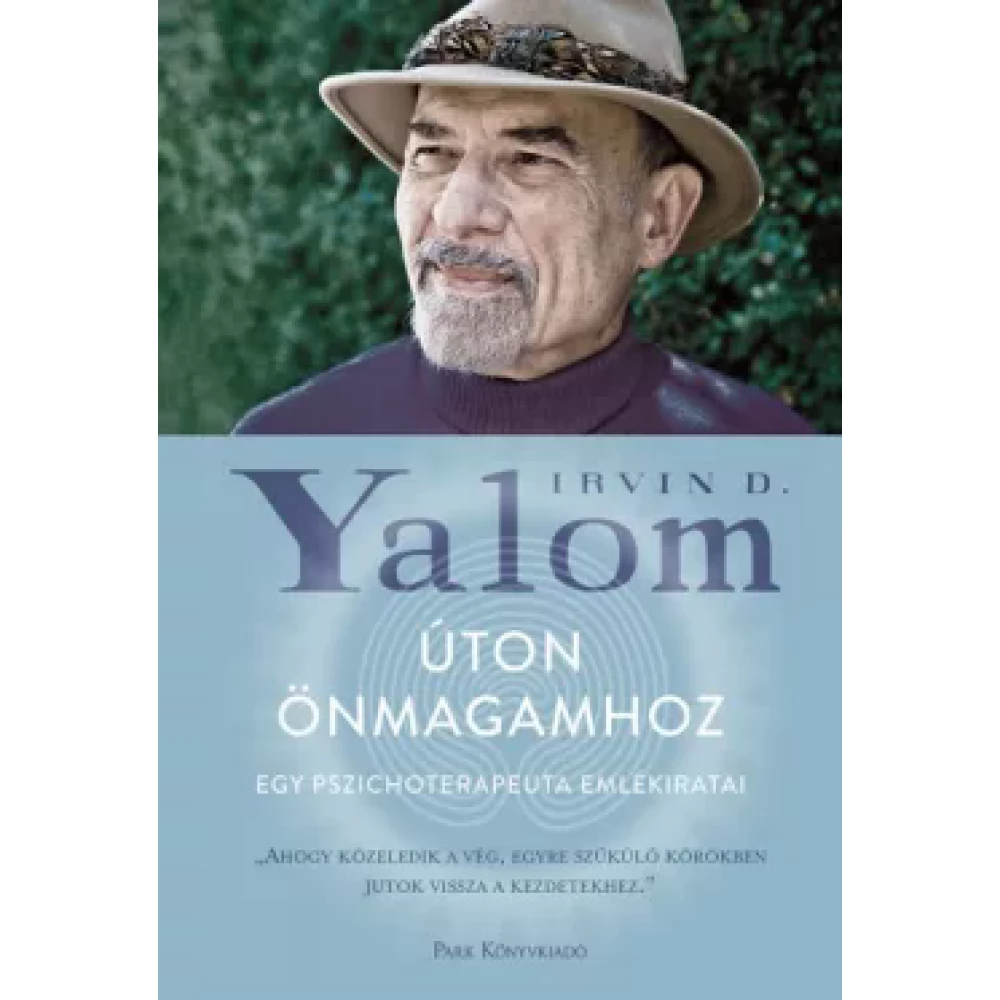 Irvin D. Yalom - Úton önmagamhoz