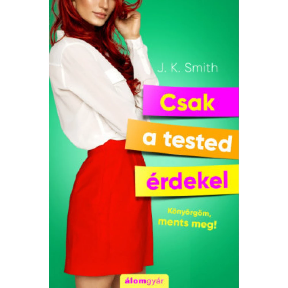 J. K. Smith - Csak a tested érdekel