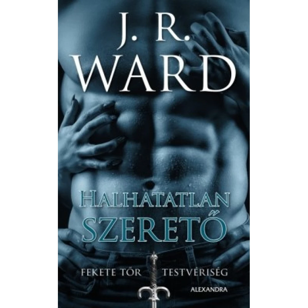 J. R. Ward - Halhatatlan szerető
