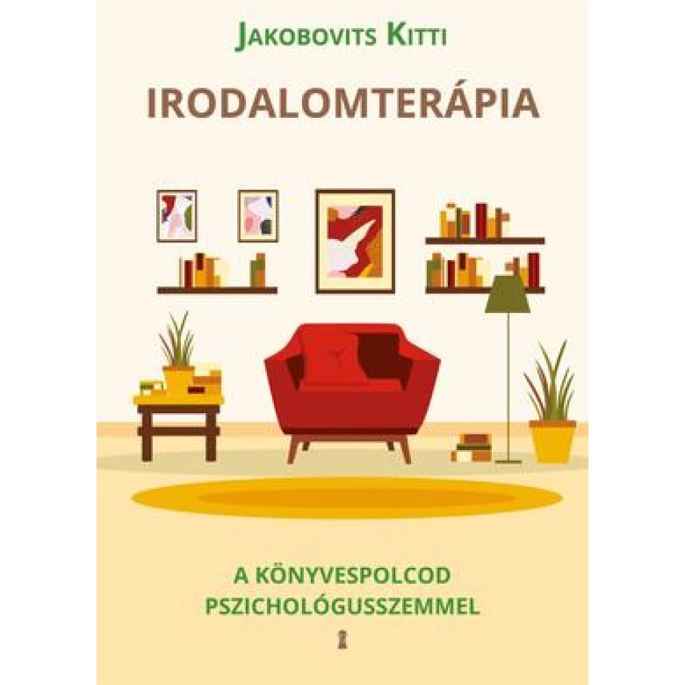 Jakobovits Kitti - Irodalomterápia - A könyvespolcod pszichológusszemmel