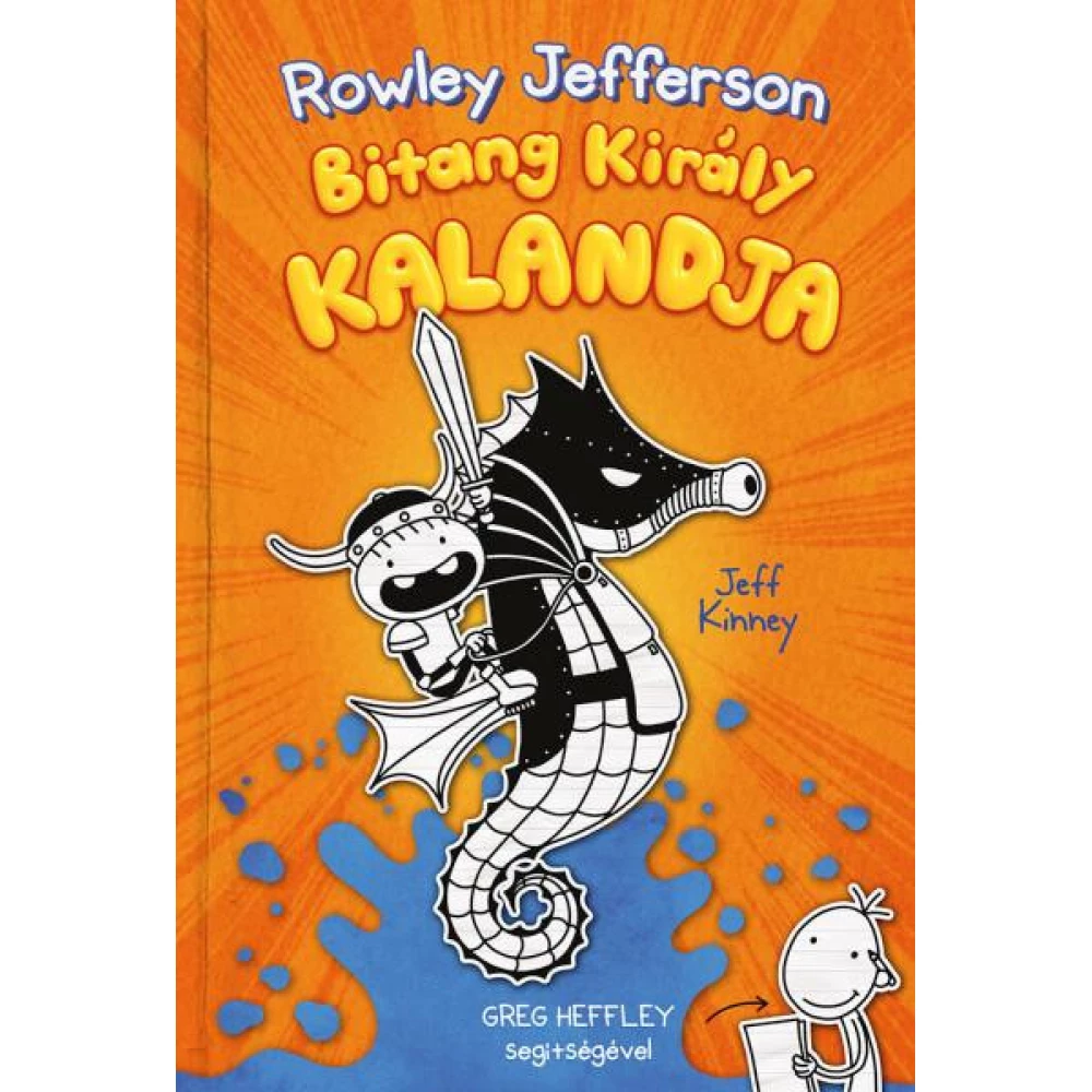 Jeff Kinney - Egy Bitang Jó Fej Srác Naplója 2. Rowley Jefferson Bitang Király kalandja