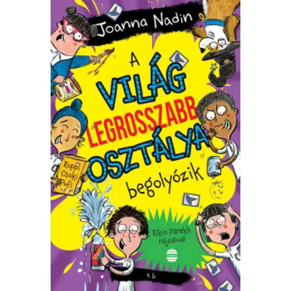 Joanna Nadin - A világ legrosszabb osztálya begolyózik